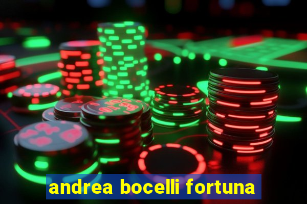 andrea bocelli fortuna